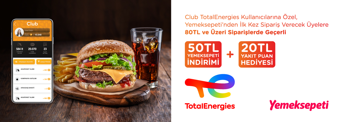Club TotalEnergies’den Yemeksepeti’nde 50 TL indirim ve 20 TL değerinde yakıt puan hediye!